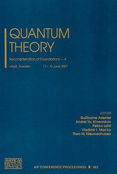 Hardcover Quantum Theory: Reconsideration of Foundations - 4 Book