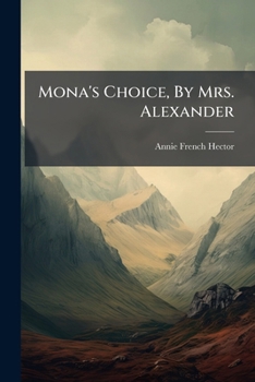 Paperback Mona's Choice, By Mrs. Alexander Book