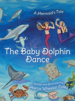Hardcover The Baby Dolphin Dance: A Mermaid's Tale Book