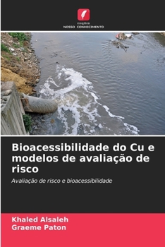 Paperback Bioacessibilidade do Cu e modelos de avaliação de risco [Portuguese] Book