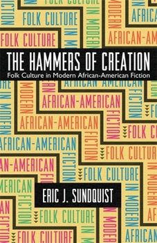 Paperback The Hammers of Creation: Folk Culture in Modern African-American Fiction Book