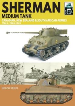 Paperback Sherman Tank Canadian, New Zealand and South African Armies: Italy, 1943-1945 Book