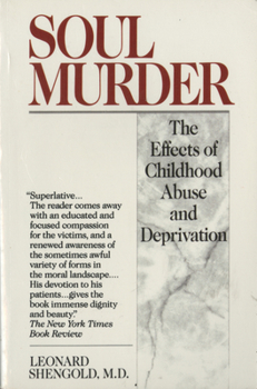 Paperback Soul Murder: The Effects of Childhood Abuse and Deprivation Book