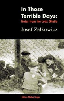Paperback In Those Terrible Days: Writings from the Lodz Ghetto Book