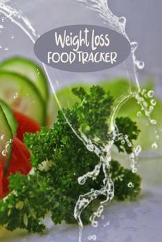 Paperback Weight Loss - Food Tracker: Fresh Food Themed Weight Loss and Food Tracker Book