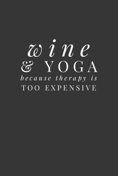 Paperback Wine And Yoga Notebook: Lined Journal, 120 Pages, 6 x 9, Affordable Gift Journal Matte Finish Book