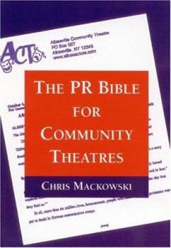Paperback The PR Bible for Community Theatres Book