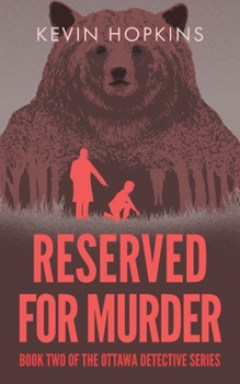 Reserved For Murder: Book Two The Ottawa Detective Series - Book #2 of the Ottawa Detective