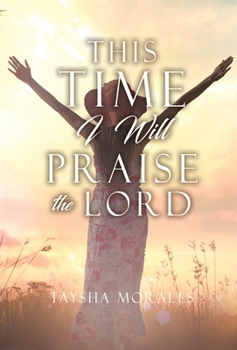 Hardcover This time I will Praise the Lord Book