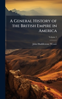 Hardcover A General History of the British Empire in America Book