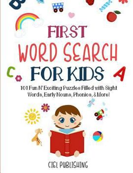 Paperback First Word Search for Kids (Ages 5-7): 101 Fun N' Exciting Puzzles Filled with Sight Words, Early Nouns, Phonics & More! Book