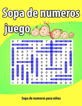 Paperback Sopa de numeros juego: Sopa de letras para niños-idea del regalo- Letra Grande -Una actividad para estimular la memoria visual y la atencion [Spanish] Book