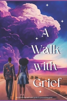 Paperback A Walk with Grief: An Interactive Self Care Guide [Large Print] Book