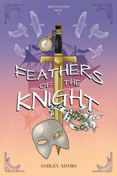 Feathers of the Knight (Moonstone Isle)