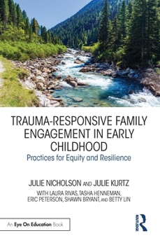 Paperback Trauma-Responsive Family Engagement in Early Childhood: Practices for Equity and Resilience Book