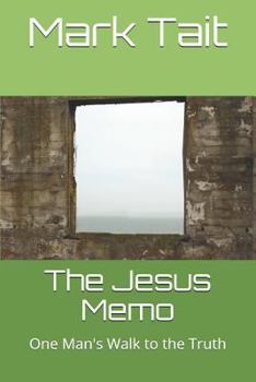 Paperback The Jesus Memo: One Man's Walk to the Truth Book
