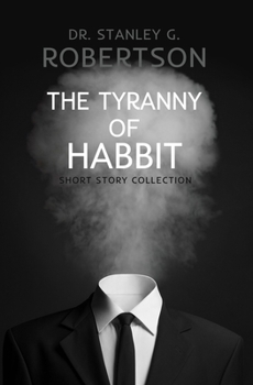 Paperback The Tyranny of Habit: Short Story Collection Book