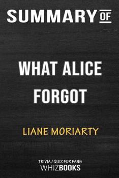 Paperback Summary of The What Alice Forgot: Trivia/Quiz for Fans Book