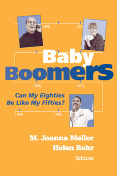 Paperback Baby Boomers: Can My Eighties Be Like My Fifties? Book