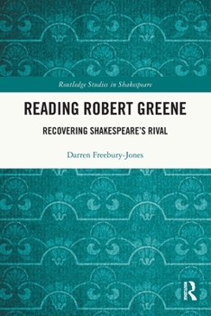 Paperback Reading Robert Greene: Recovering Shakespeare's Rival Book