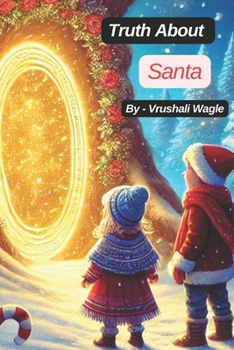 Truth About Santa: Kids Christmas Story,Santa Story