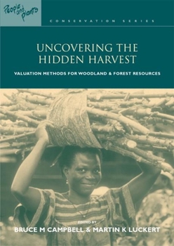 Paperback Uncovering the Hidden Harvest: Valuation Methods for Woodland and Forest Resources Book