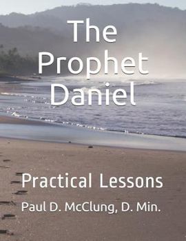 Paperback The Prophet Daniel: Practical Lesson Book