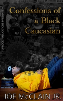 Paperback Confessions of a Black Caucasian Book