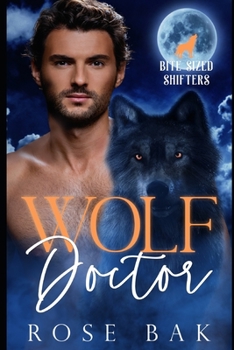 Wolf Doctor: A Paranormal Romantic Comedy - Book #2 of the Bite-Sized Shifters