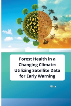Paperback Forest Health in a Changing Climate: Utilizing Satellite Data for Early Warning Book
