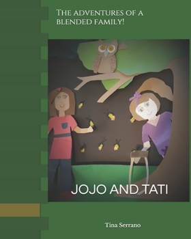 Paperback Jojo and Tati: The adventures of being part of a blended family! Book