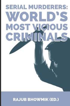 Paperback Serial Murderers: World's Most Vicious Criminals Book