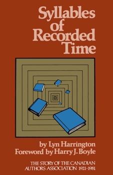 Paperback Syllables of Recorded Time: The Story of the Canadian Authors Association 1921-1981 Book