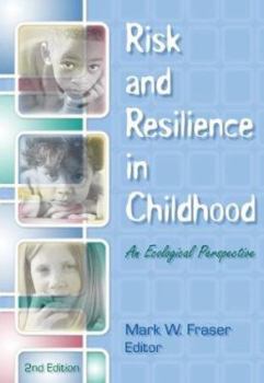 Risk and Resilience in Childhood: An Ecological Perspective