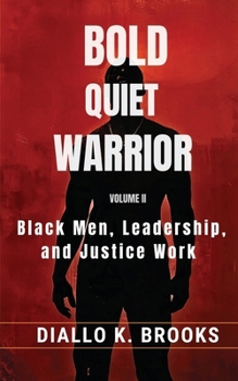 Paperback Bold Quiet Warrior Volume II: Black Men, Leadership, and Justice Work Book