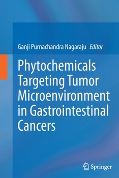 Hardcover Phytochemicals Targeting Tumor Microenvironment in Gastrointestinal Cancers Book