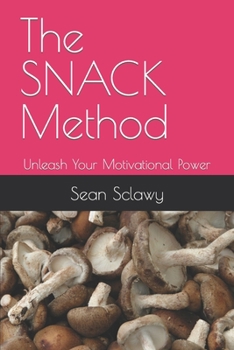 Paperback The SNACK Method: Unleash Your Motivational Power Book
