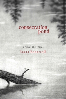 Paperback Consecration Pond: A Novel in Stories Book