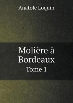 Paperback Moli?re ? Bordeaux Tome 1 [French] Book