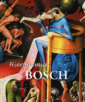 Hardcover Hieronymus Bosch: Heironymus Bosch and the Lisbon Temptation: A View from the Third Millennium Book