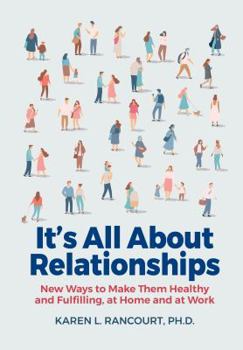 Paperback It's All about Relationships!: New Ways to Make Them Healthy and Fulfilling, at Home and at Work Book