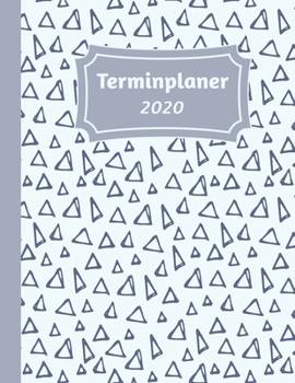 Terminplaner 2020: Tageskalender und Planner für 2020 I Deutschland I Ein Tag Pro Seite I Feiertage I Kalenderwoche I Mit diesem übersichtlichen ... I Volle Stunden Aufteilung (German Edition)
