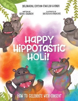 Paperback Happy Hippotastic Holi!: How to Celebrate with Consent Book