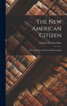 Hardcover The New American Citizen: The Essentials of Civics and Economics Book