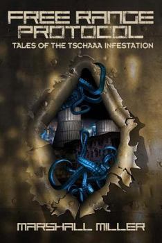 Paperback Free Range Protocol: Tales of the Tschaaa Infestation Book