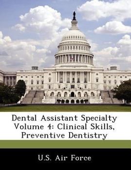 Paperback Dental Assistant Specialty Volume 4: Clinical Skills, Preventive Dentistry Book