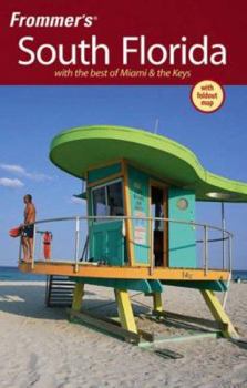 Frommer's South Florida: With the Best of Miami & the Keys