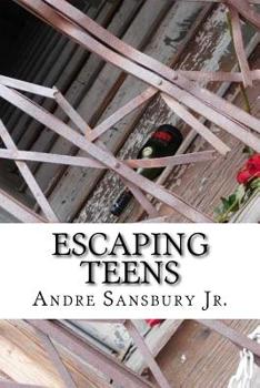 Paperback Escaping Teens: Change Your Life, Don't Let Life Change You. Book