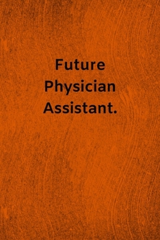 Paperback Future Physician Assistant: Lined Journal Medical Notebook To Write in Book