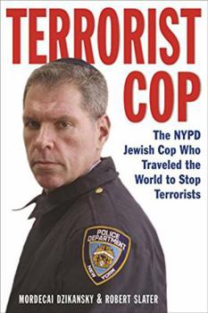 Paperback Terrorist Cop: The NYPD Jewish Cop Who Traveled the World to Stop Terrorists Book